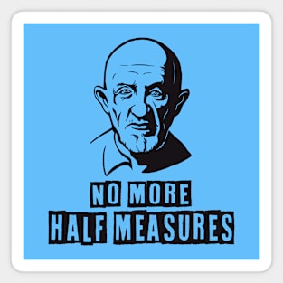 No more half measures Magnet